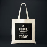 Inspirational Quote The Future Black Tote Bag<br><div class="desc">"The future depends on what you do today". An Inspirational motivational quote, in a stylish typographic design, perfect for your office, gym or home, in a classic black and white palette. Also makes the ideal gift for a student or teenager who needs motivation to study! This inspirational quote is by...</div>