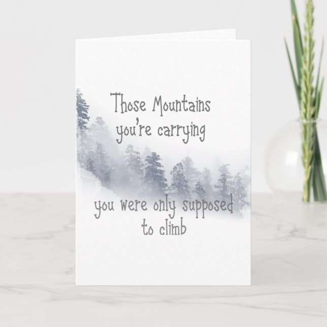 Inspirational Quote Those Mountains you're Carryin Card (Front)