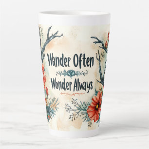 Inspirational Quote : Wander Often, Wonder Always Latte Mug