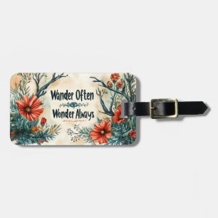 Inspirational Quote : Wander Often, Wonder Always Luggage Tag