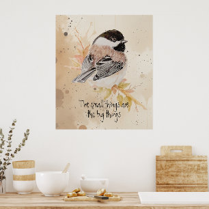 Inspirational quote Watercolor Chickadee Bird Poster