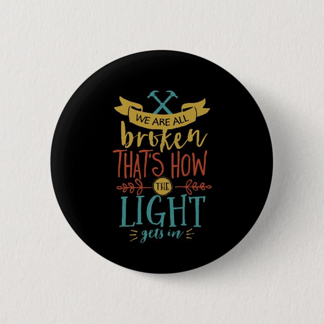 Inspirational Quote We're Broken Nobody Is Perfect 6 Cm Round Badge (Front)