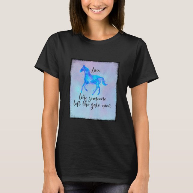 Inspirational Quote with a Horse Running Free T-Shirt (Front)