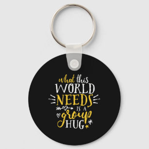 Inspirational Quote World Peace Group Hug No War Key Ring