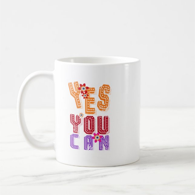 Inspirational Quote: Yes You Can Coffee Mug (Left)