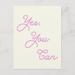 Inspirational Quote Yes You Can in Pink Script  Postcard