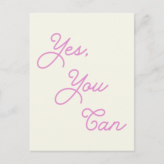Inspirational Quote Yes You Can in Pink Script  Postcard (Front)
