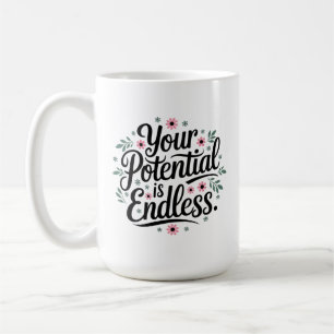 Inspirational Quote, Your Potential is Endless Coffee Mug