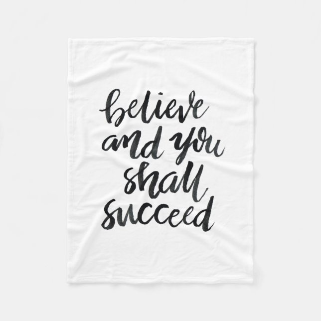 Inspirational Quotes:Believe And You Shall Succeed Fleece Blanket (Front)