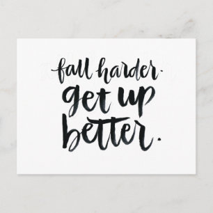 Inspirational Quotes: Fall harder. Get up better. Postcard