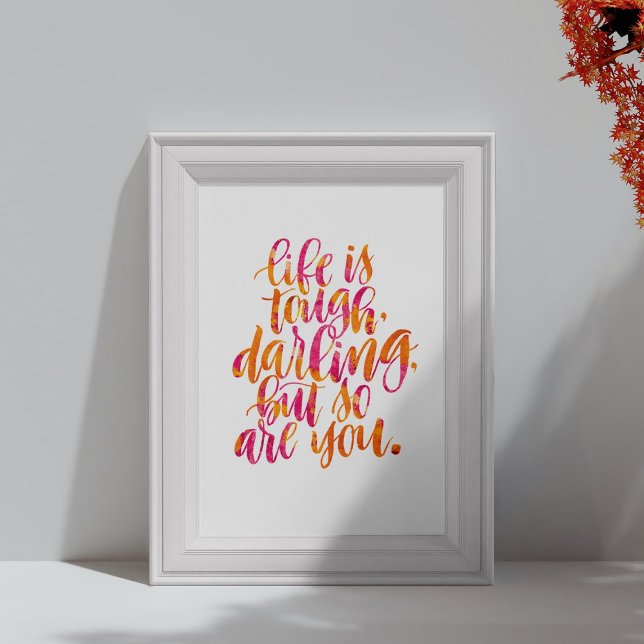 Inspirational Quotes: Life is tough, darling Poster (Creator Uploaded)