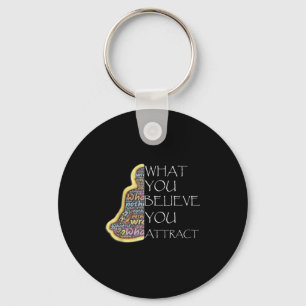 Inspirational Quotes What You Believe You Attract  Key Ring