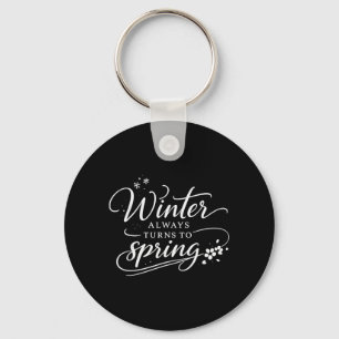 Inspirational Quotes Winter Always Changes in Key Ring