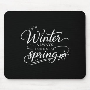 Inspirational Quotes Winter Changes in Spring Hope Mouse Mat