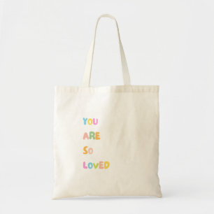 Inspirational Quotes - You are so loved Tote Bag