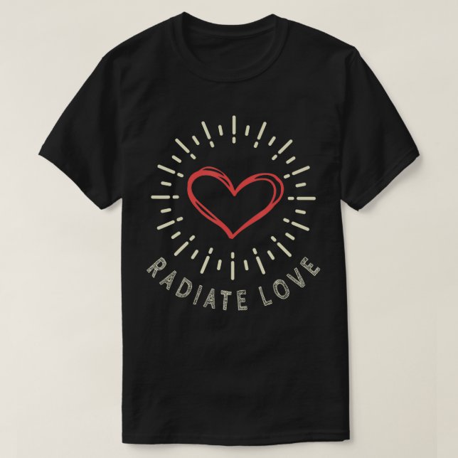 Inspirational Radiate Love  T-Shirt (Design Front)