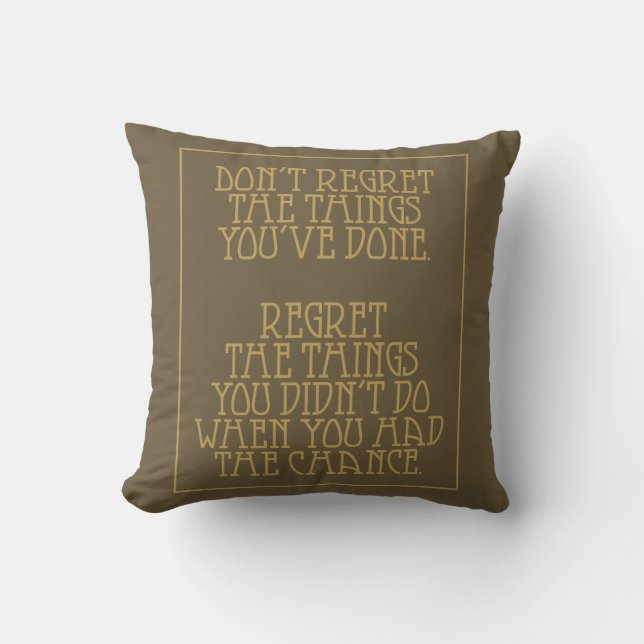 Inspirational REGRETS custom throw pillow (Front)