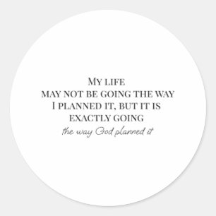 Inspirational religious quotes about life classic round sticker