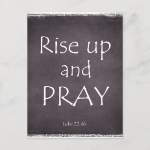 Inspirational Rise up and Pray Bible Verse Postcard