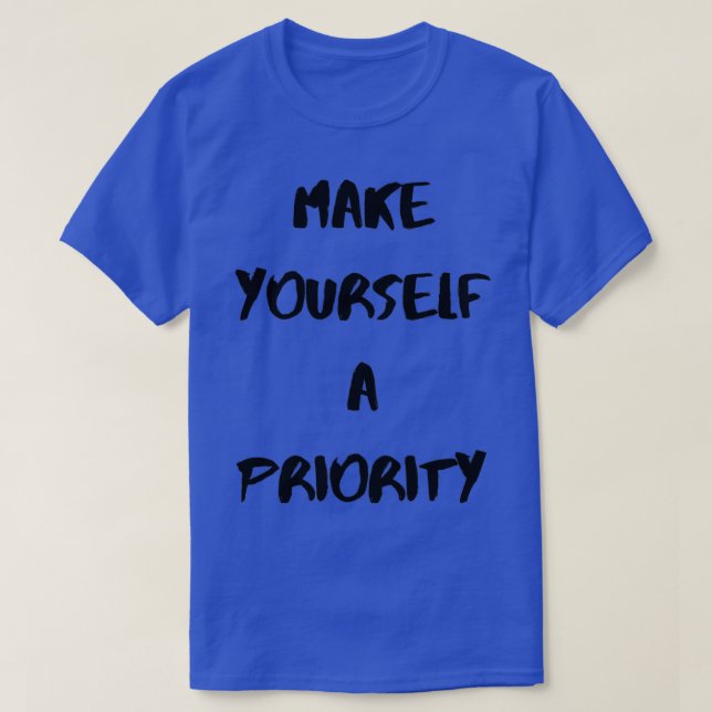 Inspirational Saying And Positive Quote Make Yours T-Shirt (Design Front)