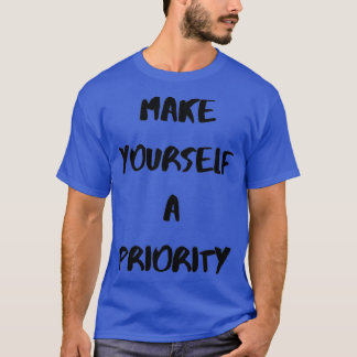 Inspirational Saying And Positive Quote Make Yours T-Shirt