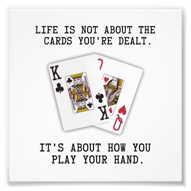 Inspirational Saying Playing Cards Poker Quote Photo Print (Front)