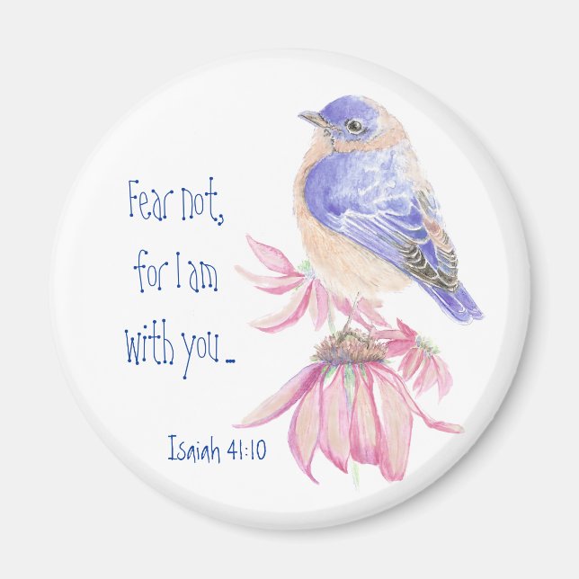 Inspirational Scripture Isaiah 40:10 Bluebird Magnet (Front)