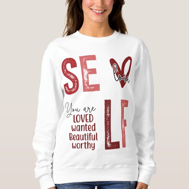 Inspirational Self Love Sweatshirt (Front)