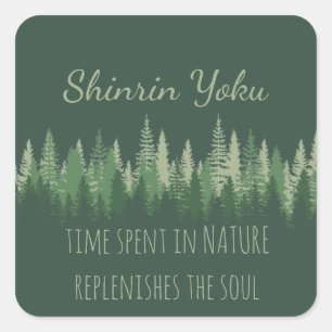 Inspirational Shinrin-yoku Forest Bathing Quote   Square Sticker