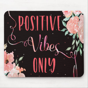 Inspirational slogan positive vibes only floral mouse mat