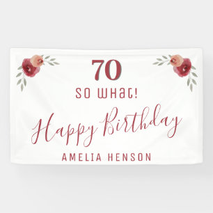 Inspirational so what 70th Birthday Party Floral Banner