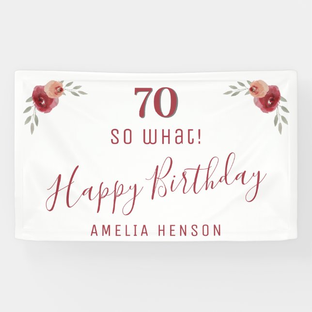 Inspirational so what 70th Birthday Party Floral Banner (Horizontal)