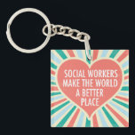 Inspirational Social Work Quote Heart Cute Key Ring<br><div class="desc">Social Workers make the world a better place. A beautiful,  inspirational social work keychain gift for a social services manager featuring a pretty retro heart and cheerful colours.</div>