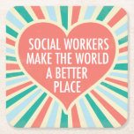 Inspirational Social Work Quote Heart Cute Retro Square Paper Coaster<br><div class="desc">Social Workers make the world a better place. A beautiful,  inspirational social work gift for a social services manager featuring a pretty retro heart and cheerful colours.</div>