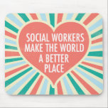 Inspirational Social Work Quote Heart Retro Colors Mouse Mat<br><div class="desc">Social Workers make the world a better place. A beautiful,  inspirational social work gift for a social services manager featuring a pretty retro heart and cheerful colors.</div>