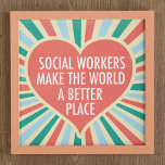 Inspirational Social Work Quote Heart Retro Colour Poster<br><div class="desc">Social Workers make the world a better place. A beautiful,  inspirational social work gift for a social services manager featuring a pretty retro heart and cheerful colours.</div>