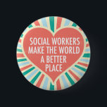 Inspirational Social Worker Quote Cute Heart 6 Cm Round Badge<br><div class="desc">Social Workers make the world a better place. A beautiful,  inspirational social work gift for a social services manager featuring a pretty retro heart and cheerful colors.</div>