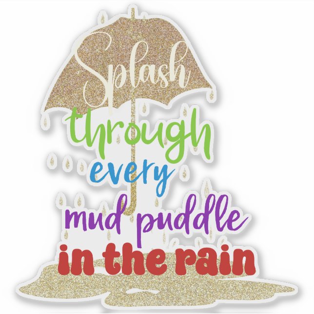 Inspirational Splash the Puddles  (Front)
