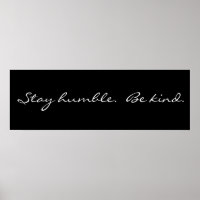 Inspirational Stay Humble Be Kind Poster