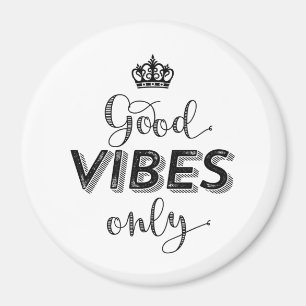 Inspirational Stay Postivie Good Vibes Only Magnet