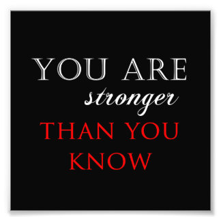 Inspirational Stronger Than You Know Quote Photo Print