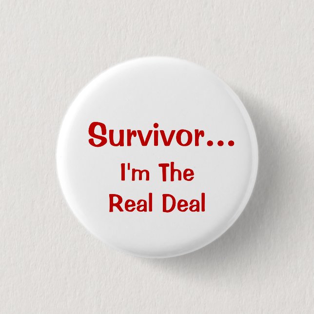 Inspirational Survivor...I'm The Real Deal Saying 3 Cm Round Badge (Front)