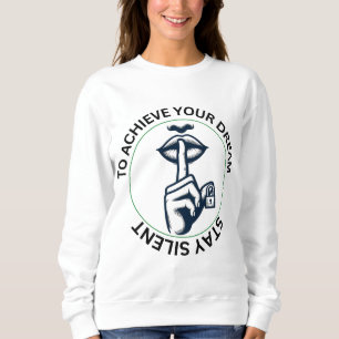 Inspirational T-shirt: to achieve your dream.. Sweatshirt