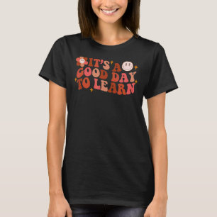 Inspirational Teacher It's A Good Day To Learn Tea T-Shirt