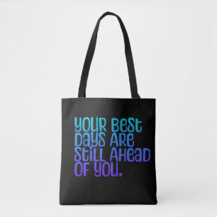 Inspirational Text Your Best Days Tote Bag