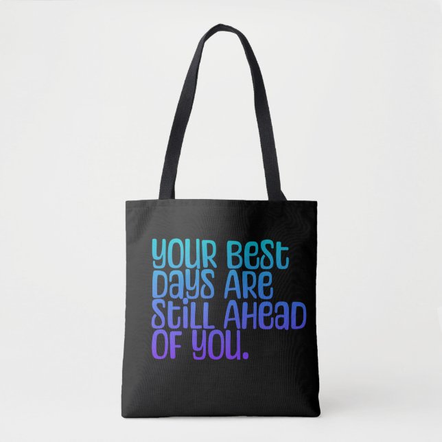 Inspirational Text Your Best Days Tote Bag (Front)