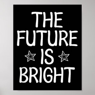 Inspirational, The Future Is Bright . Fun Family Poster