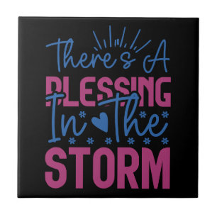 Inspirational There Is A Blessing In The Storm Tile