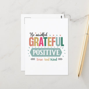 Inspirational true kind mindful grateful positive  postcard