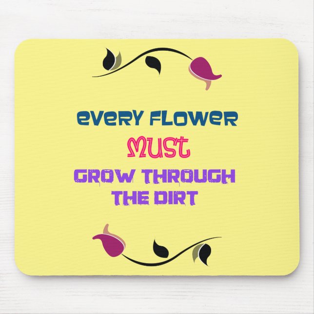 Inspirational Typography Quote with Flower Drawing Mouse Mat (Front)